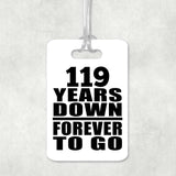 119th Anniversary 119 Years Down Forever to Go - Luggage Bag Tag