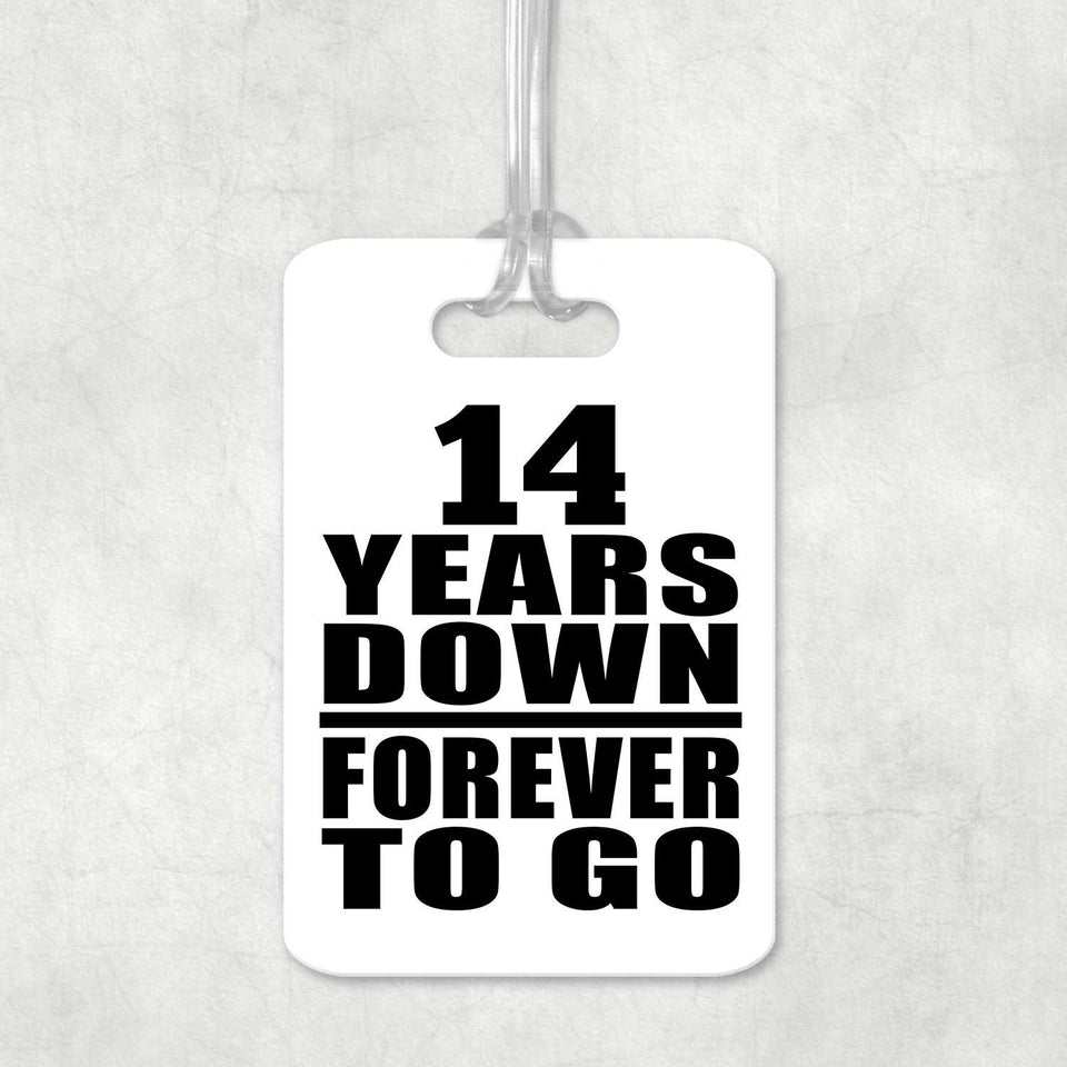 14th Anniversary 14 Years Down Forever to Go - Luggage Bag Tag