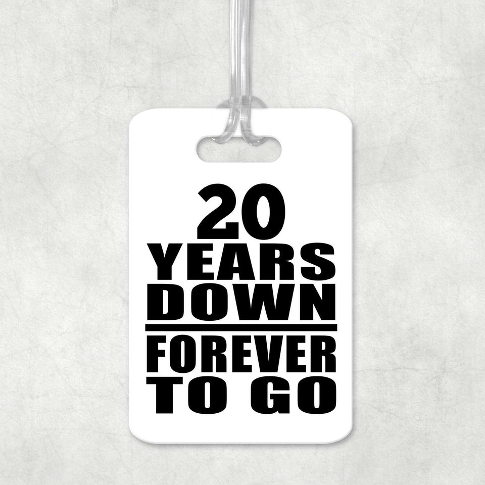 20th Anniversary 20 Years Down Forever to Go - Luggage Bag Tag