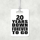 20th Anniversary 20 Years Down Forever to Go - Luggage Bag Tag