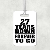 27th Anniversary 27 Years Down Forever to Go - Luggage Bag Tag