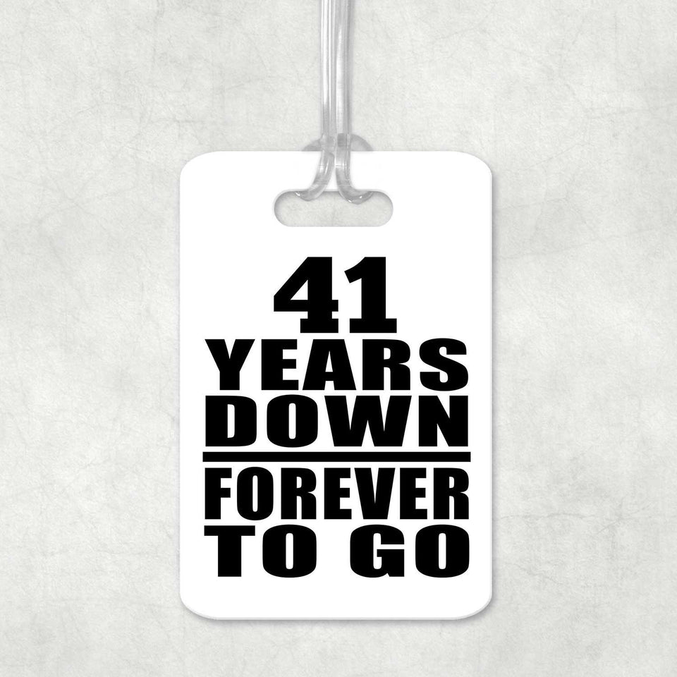 41st Anniversary 41 Years Down Forever to Go - Luggage Bag Tag
