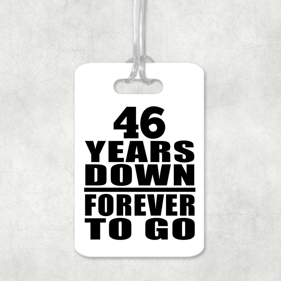 46th Anniversary 46 Years Down Forever to Go - Luggage Bag Tag