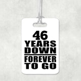 46th Anniversary 46 Years Down Forever to Go - Luggage Bag Tag