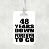 48th Anniversary 48 Years Down Forever to Go - Luggage Bag Tag
