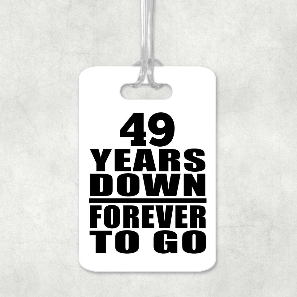 49th Anniversary 49 Years Down Forever to Go - Luggage Bag Tag