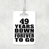 49th Anniversary 49 Years Down Forever to Go - Luggage Bag Tag