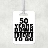 50th Anniversary 50 Years Down Forever to Go - Luggage Bag Tag