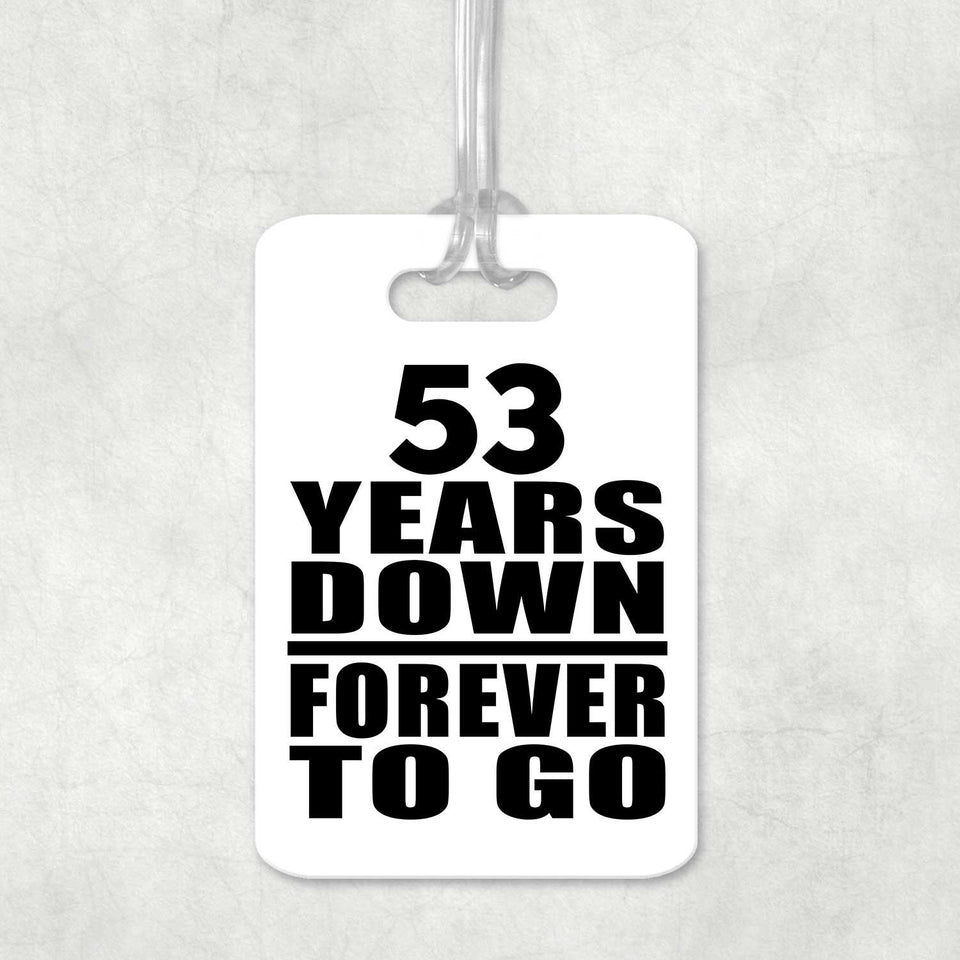 53rd Anniversary 53 Years Down Forever to Go - Luggage Bag Tag