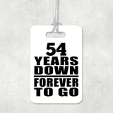54th Anniversary 54 Years Down Forever to Go - Luggage Bag Tag