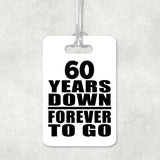 60th Anniversary 60 Years Down Forever to Go - Luggage Bag Tag