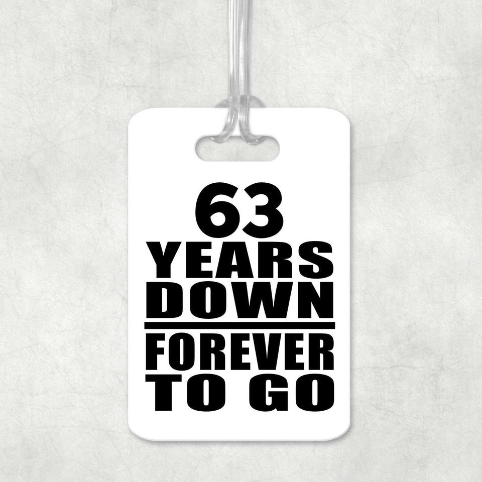 63rd Anniversary 63 Years Down Forever to Go - Luggage Bag Tag