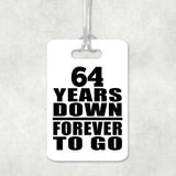64th Anniversary 64 Years Down Forever to Go - Luggage Bag Tag