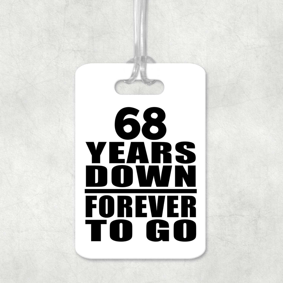 68th Anniversary 68 Years Down Forever to Go - Luggage Bag Tag