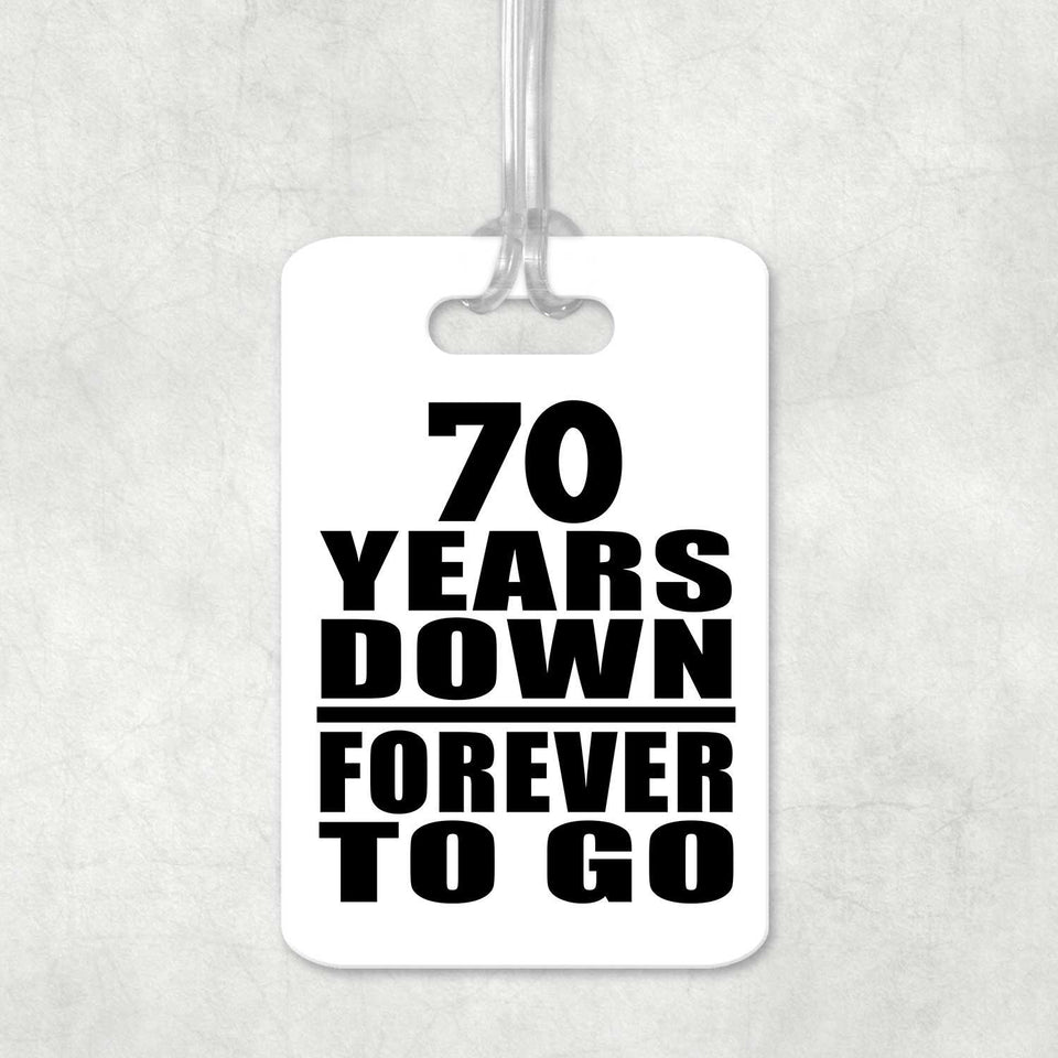 70th Anniversary 70 Years Down Forever to Go - Luggage Bag Tag