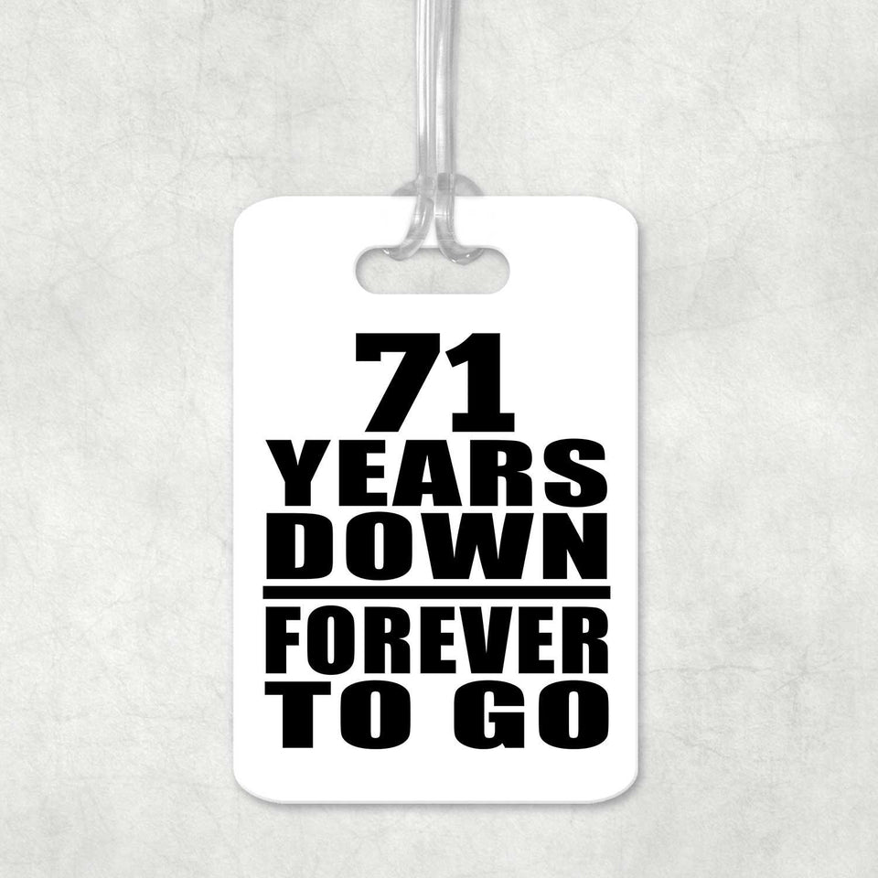 71st Anniversary 71 Years Down Forever to Go - Luggage Bag Tag