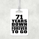 71st Anniversary 71 Years Down Forever to Go - Luggage Bag Tag
