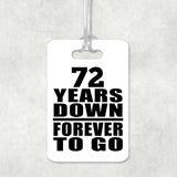 72nd Anniversary 72 Years Down Forever to Go - Luggage Bag Tag