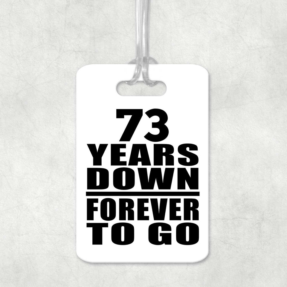 73rd Anniversary 73 Years Down Forever to Go - Luggage Bag Tag