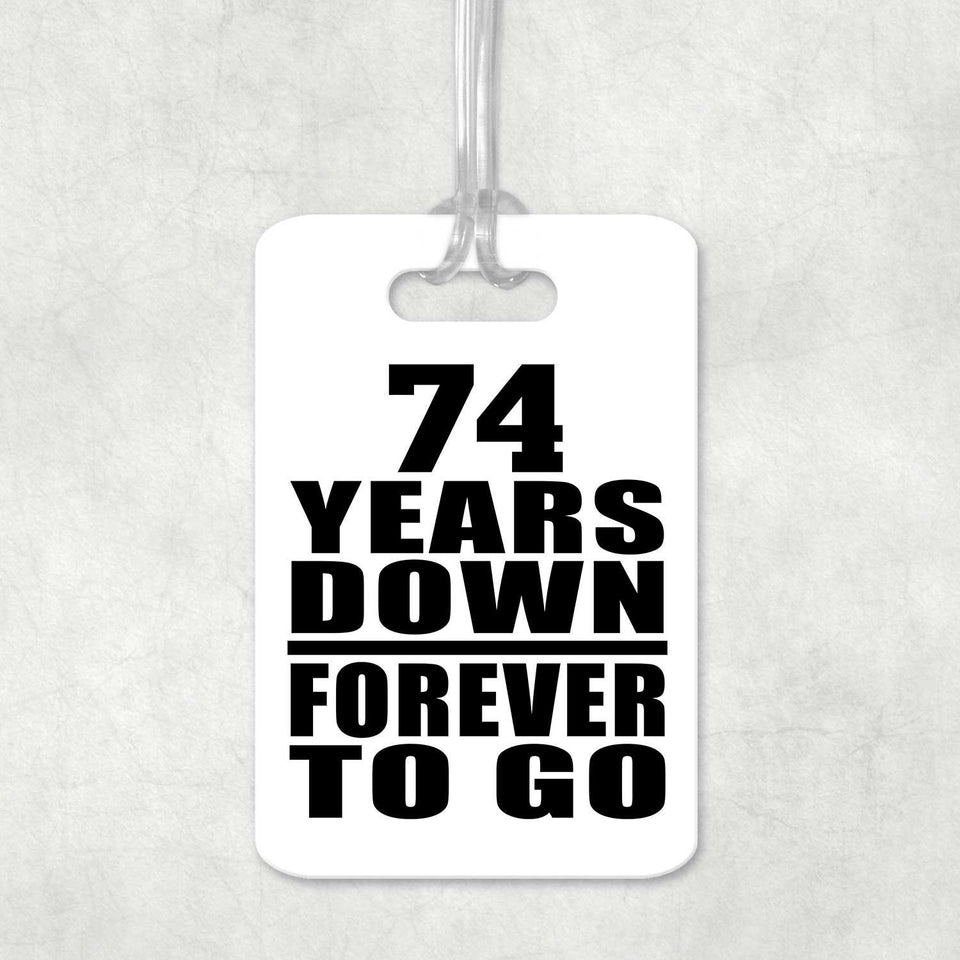 74th Anniversary 74 Years Down Forever to Go - Luggage Bag Tag