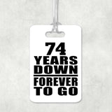 74th Anniversary 74 Years Down Forever to Go - Luggage Bag Tag