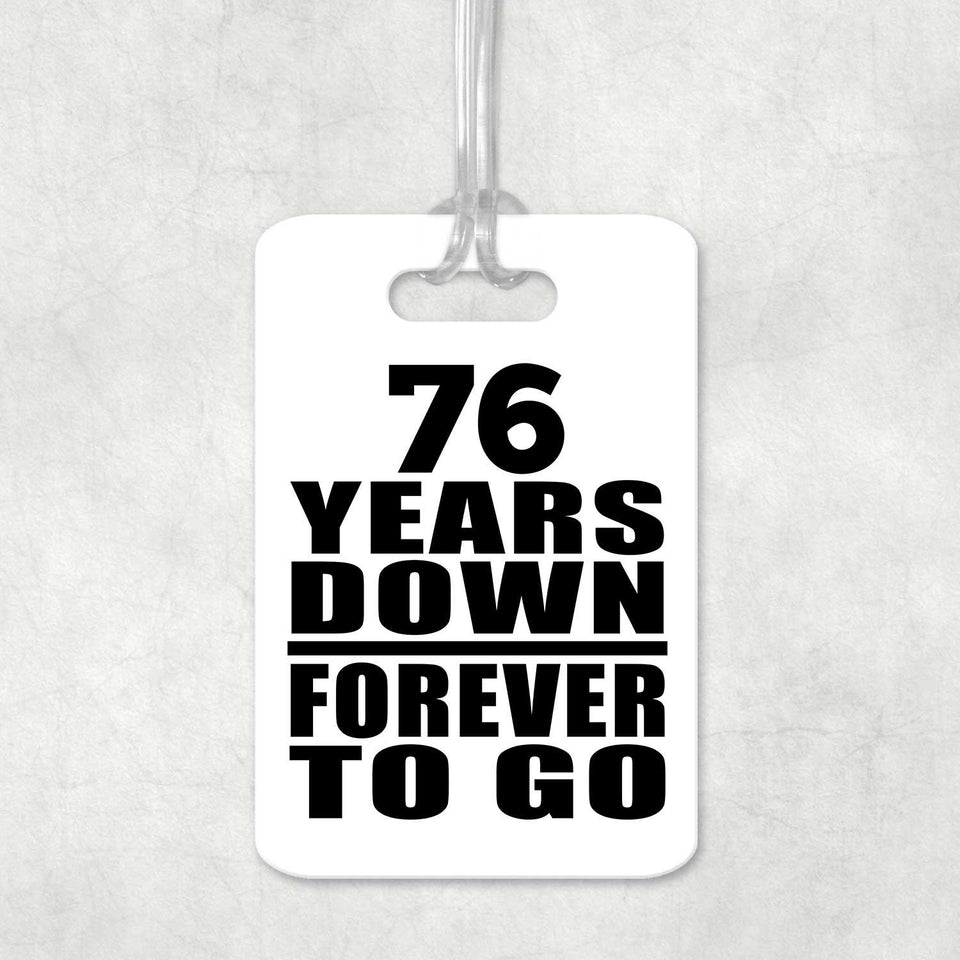 76th Anniversary 76 Years Down Forever to Go - Luggage Bag Tag