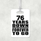 76th Anniversary 76 Years Down Forever to Go - Luggage Bag Tag