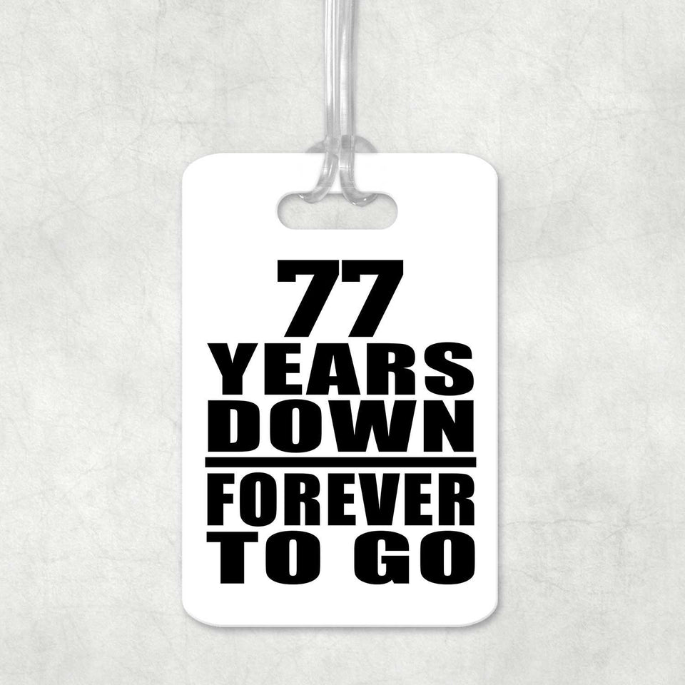 77th Anniversary 77 Years Down Forever to Go - Luggage Bag Tag