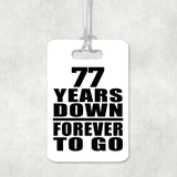 77th Anniversary 77 Years Down Forever to Go - Luggage Bag Tag