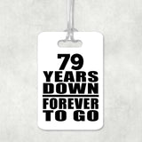 79th Anniversary 79 Years Down Forever to Go - Luggage Bag Tag