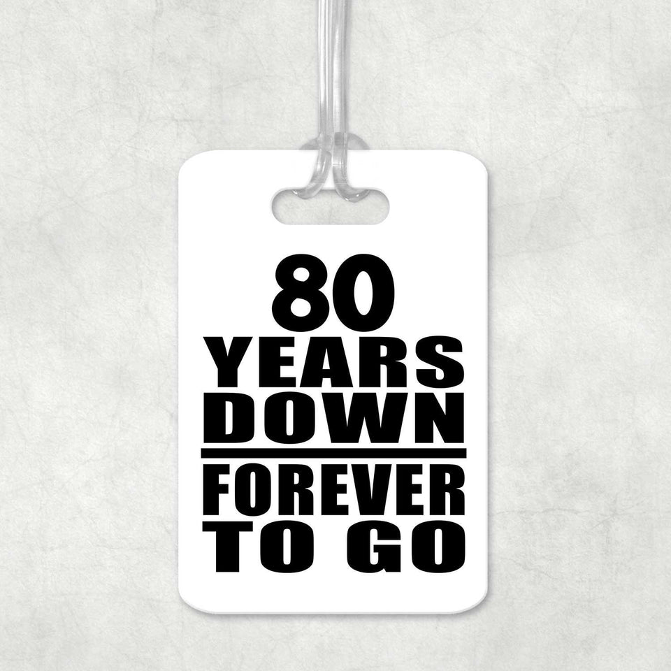 80th Anniversary 80 Years Down Forever to Go - Luggage Bag Tag