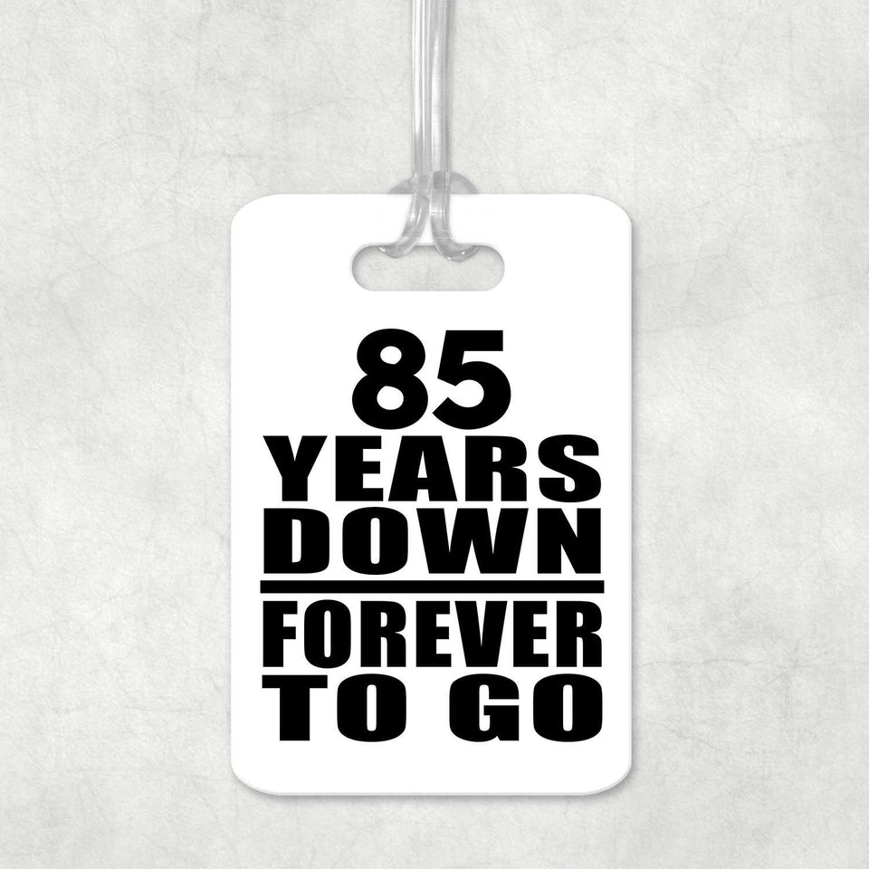 85th Anniversary 85 Years Down Forever to Go - Luggage Bag Tag