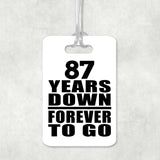 87th Anniversary 87 Years Down Forever to Go - Luggage Bag Tag