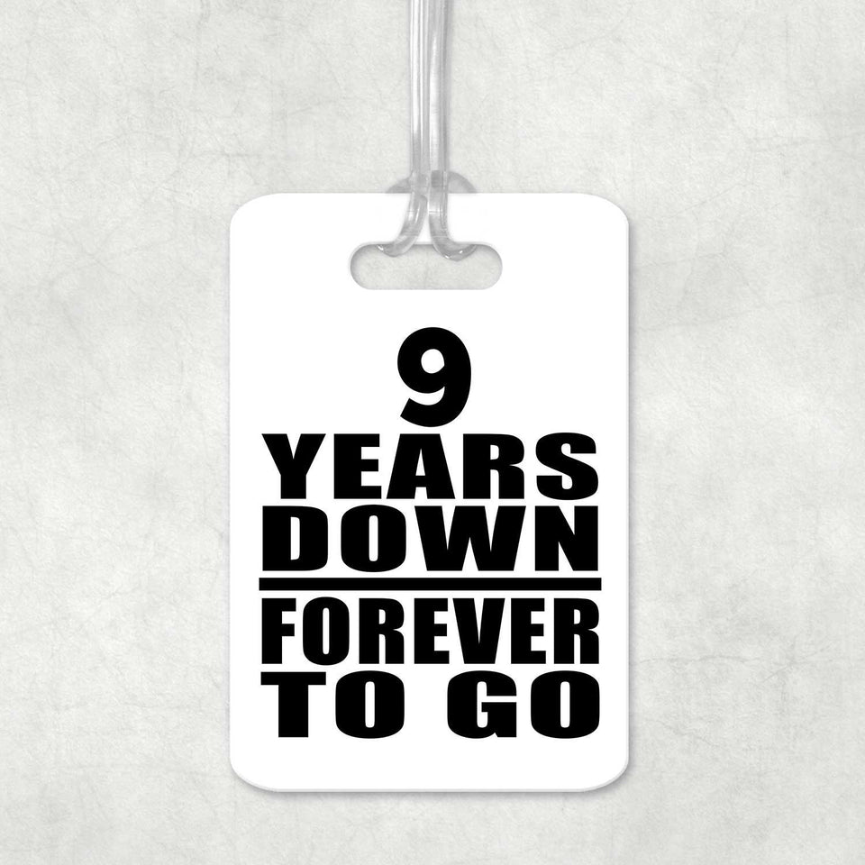 9th Anniversary 9 Years Down Forever to Go - Luggage Bag Tag