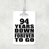 94th Anniversary 94 Years Down Forever to Go - Luggage Bag Tag