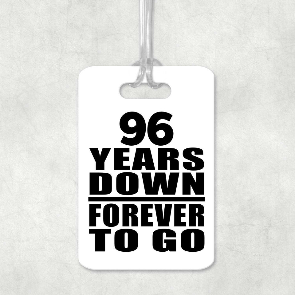 96th Anniversary 96 Years Down Forever to Go - Luggage Bag Tag