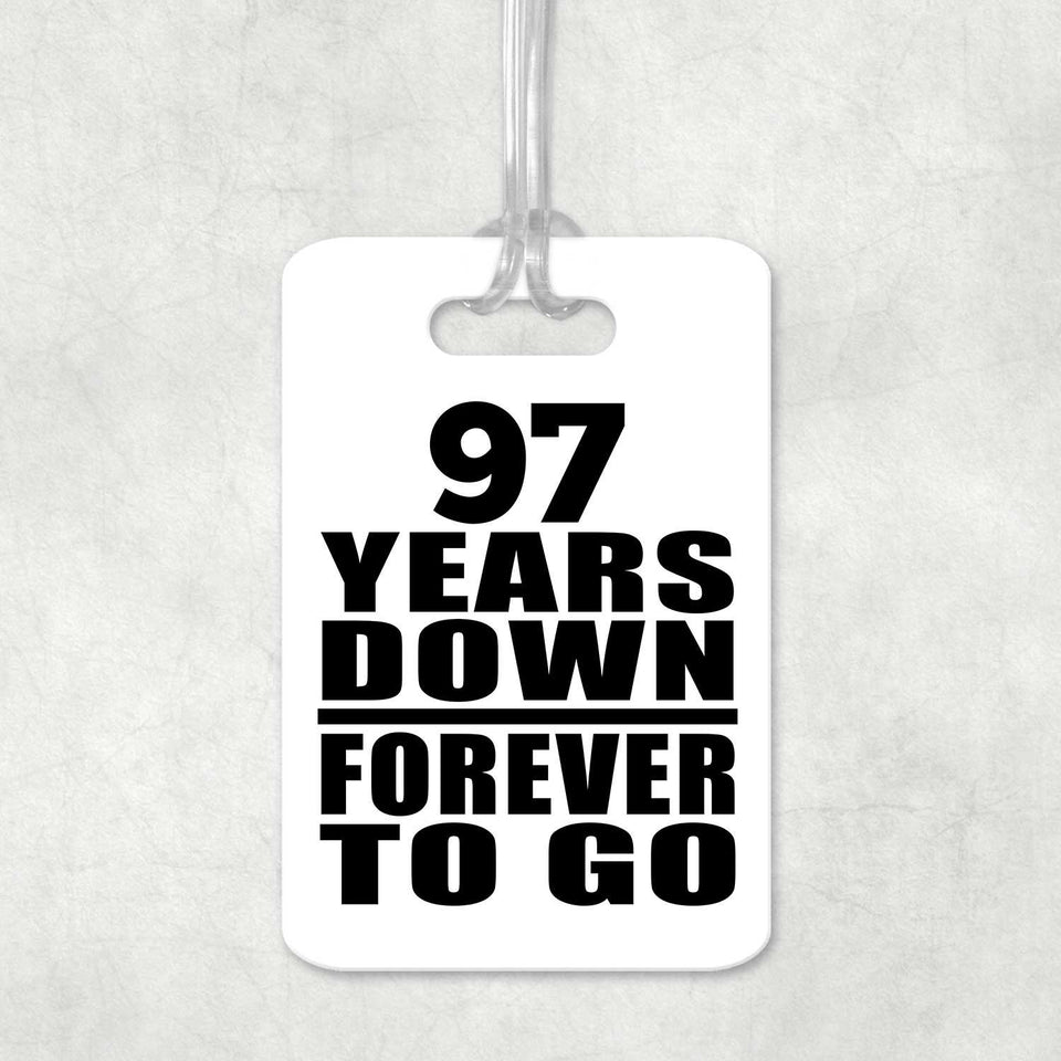 97th Anniversary 97 Years Down Forever to Go - Luggage Bag Tag