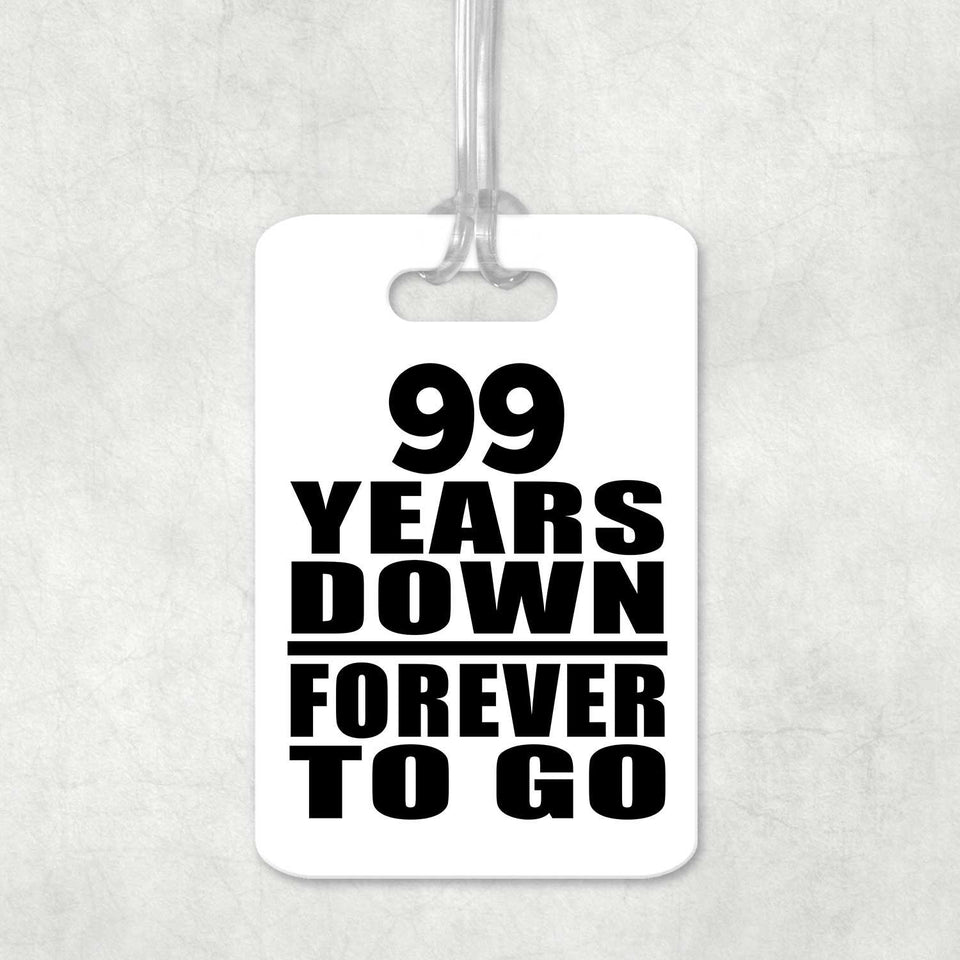 99th Anniversary 99 Years Down Forever to Go - Luggage Bag Tag