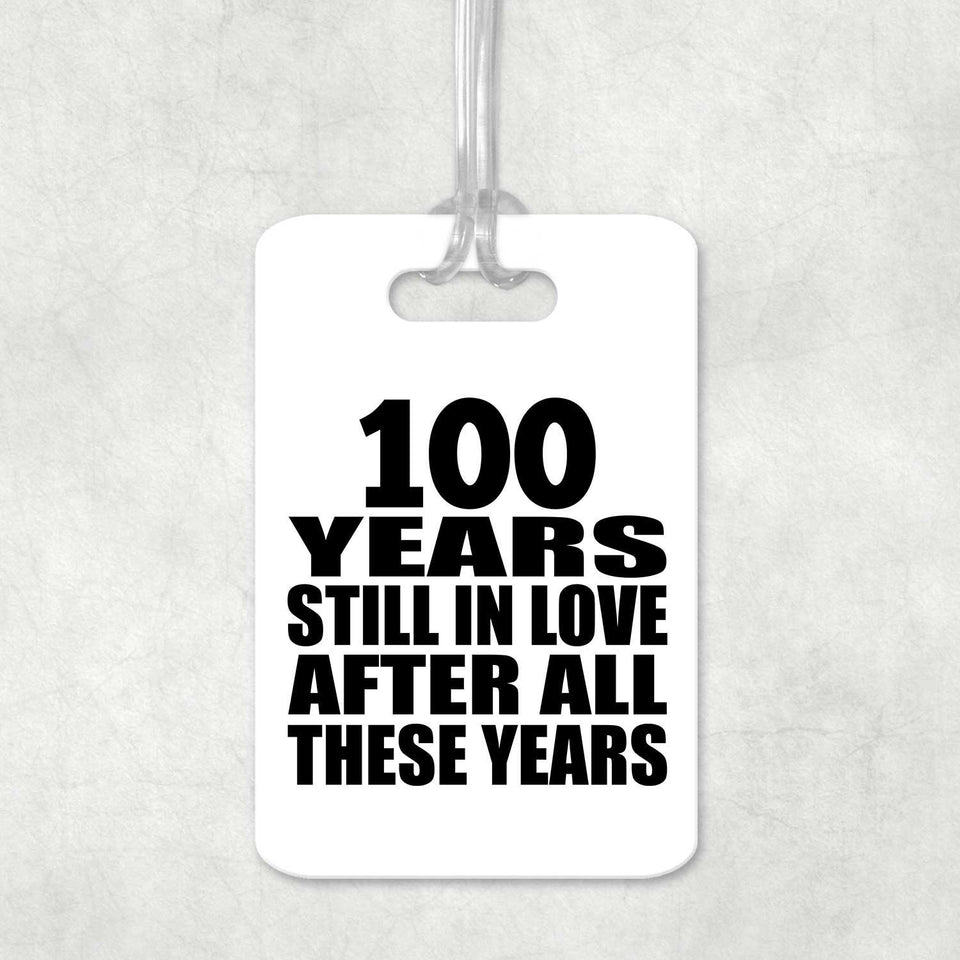 100th Anniversary 100 Years Still In Love After These Years - Luggage Bag Tag