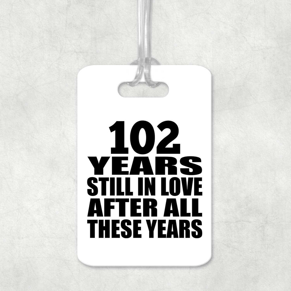 102nd Anniversary 102 Years Still In Love After These Years - Luggage Bag Tag