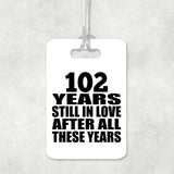 102nd Anniversary 102 Years Still In Love After These Years - Luggage Bag Tag