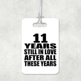 11th Anniversary 11 Years Still In Love After These Years - Luggage Bag Tag