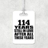 114th Anniversary 114 Years Still In Love After These Years - Luggage Bag Tag