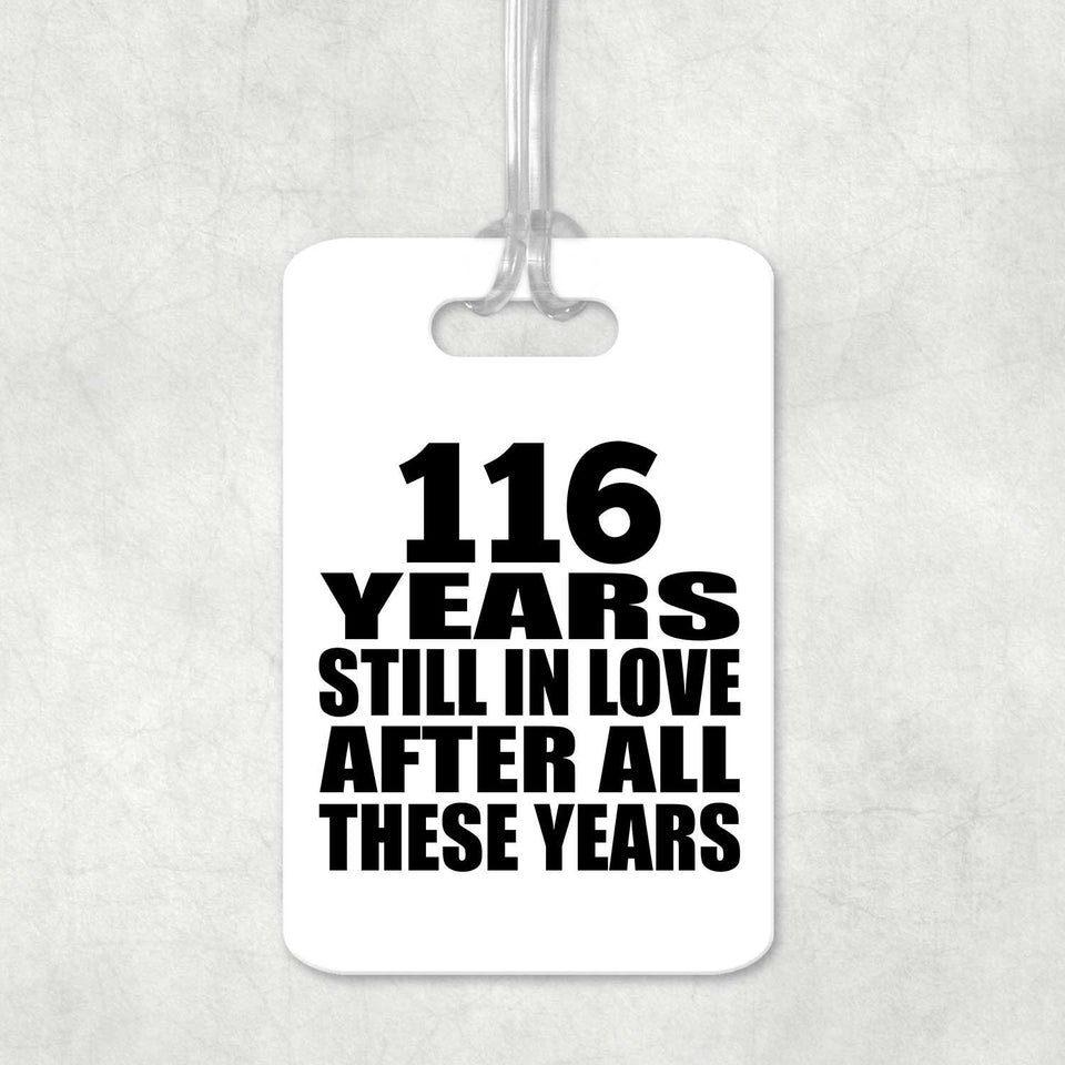 116th Anniversary 116 Years Still In Love After These Years - Luggage Bag Tag