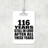 116th Anniversary 116 Years Still In Love After These Years - Luggage Bag Tag