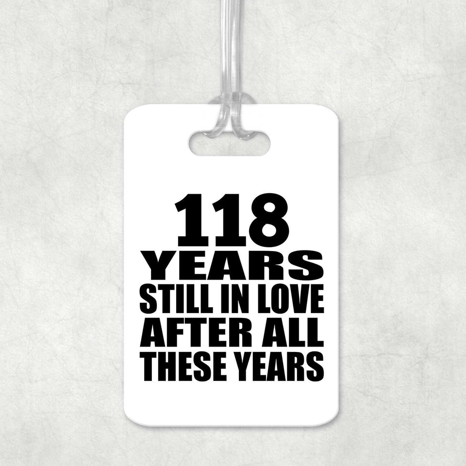 118th Anniversary 118 Years Still In Love After These Years - Luggage Bag Tag