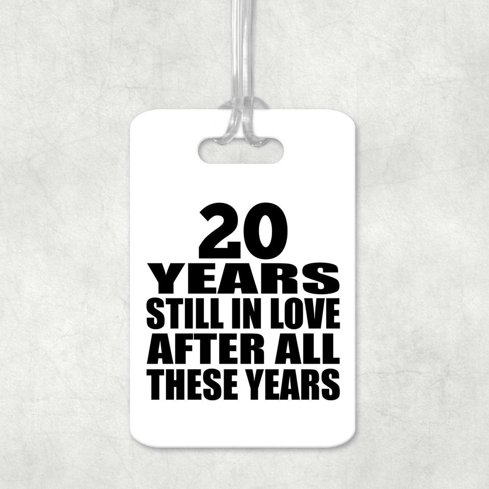 20th Anniversary 20 Years Still In Love After These Years - Luggage Bag Tag