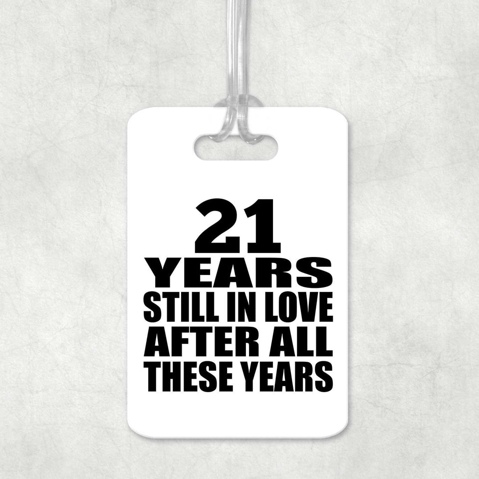 21st Anniversary 21 Years Still In Love After These Years - Luggage Bag Tag
