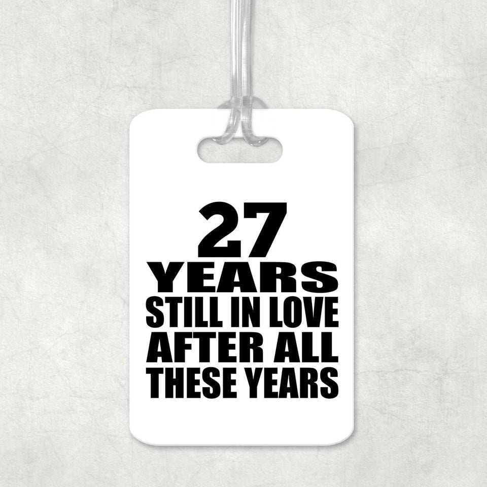 27th Anniversary 27 Years Still In Love After These Years - Luggage Bag Tag