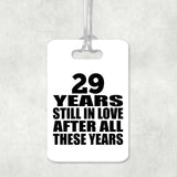 29th Anniversary 29 Years Still In Love After These Years - Luggage Bag Tag